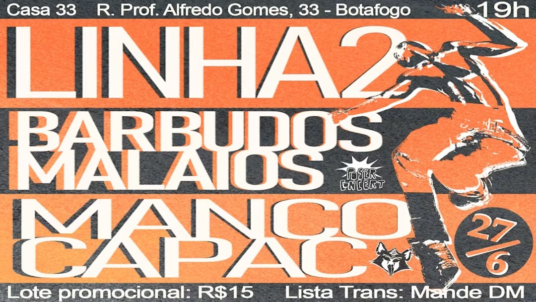 Linha2 + Manco Capac + Barbudos Malaios em Botafogo