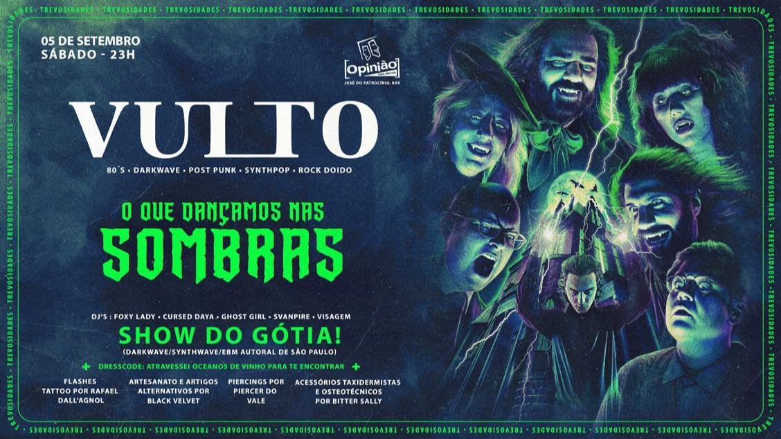 VULTO #40 - O Que Dançamos nas Sombras + Show do Gótia