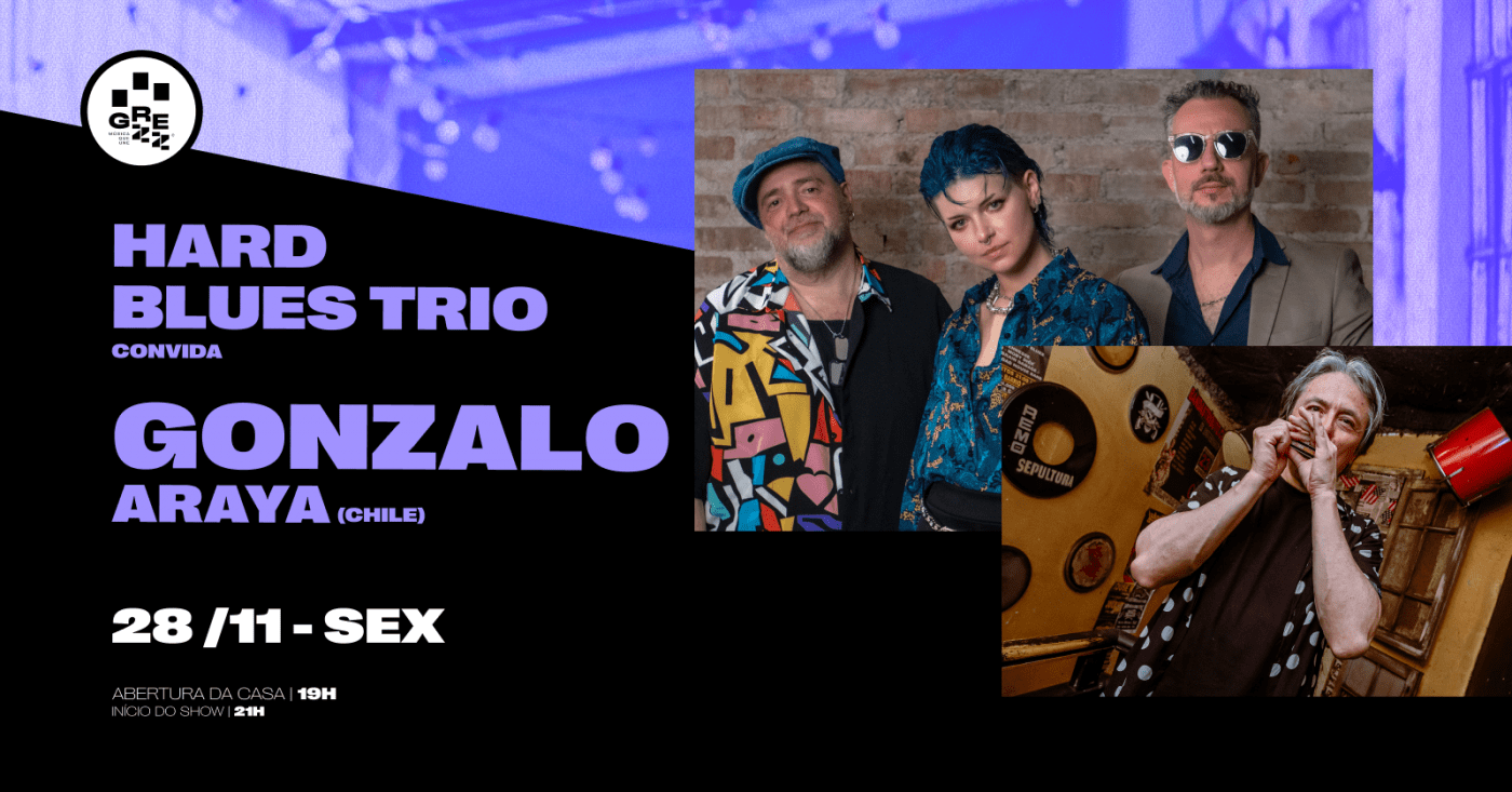 Hard Blues Trio Convida: Gonzalo Araya (Chile)