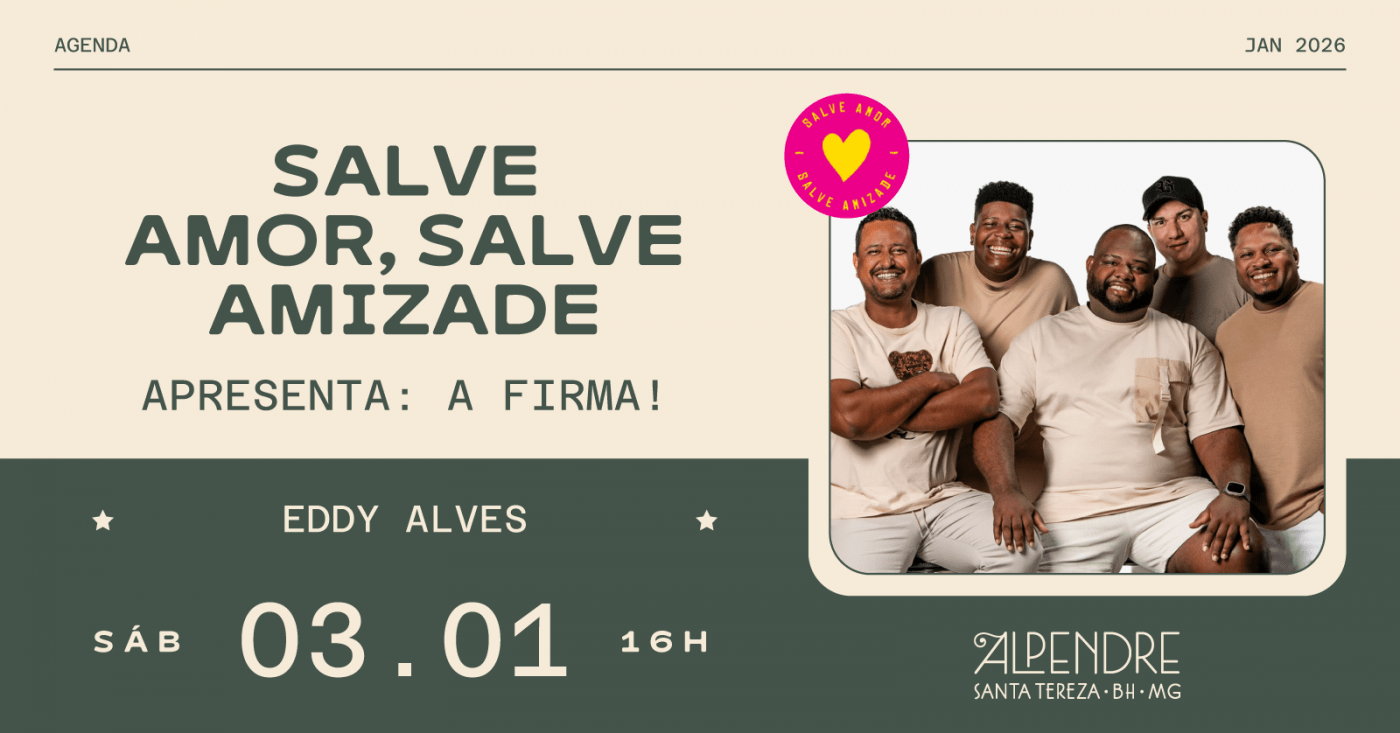 Salve Amor, Salve Amizade! apresenta: A Firma!