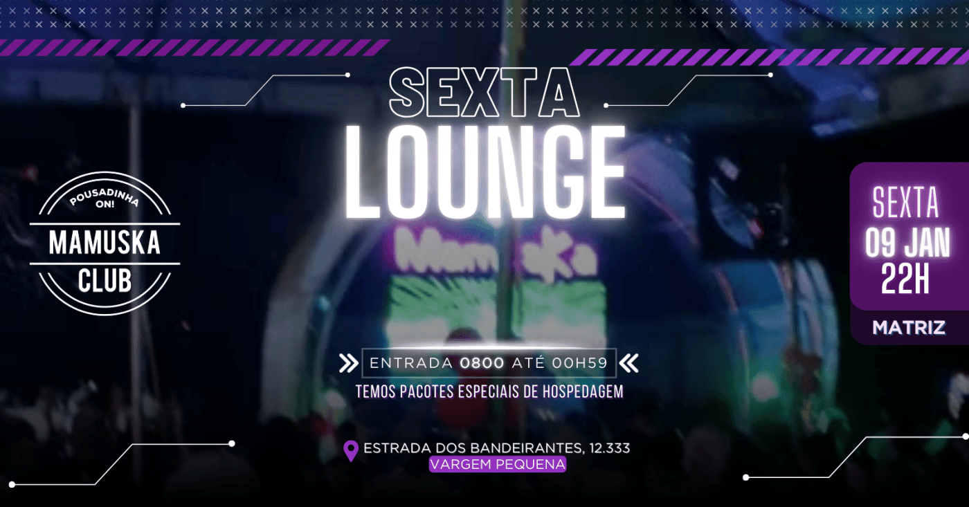 Sexta Lounge - 0800 até 00:59h