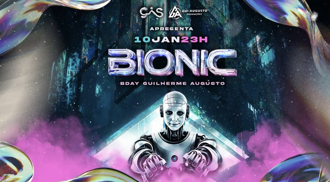 BIONIC – Bday Guilherme Augusto