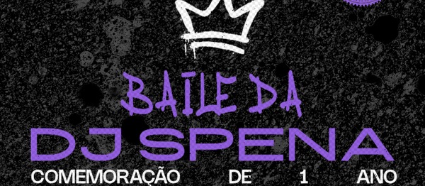 BAILE DA DJ SPENA - 1 ANO