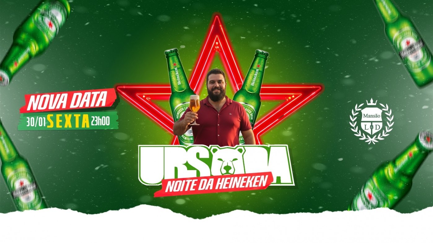 URSADA Noite da Heineken Mega Open Bar