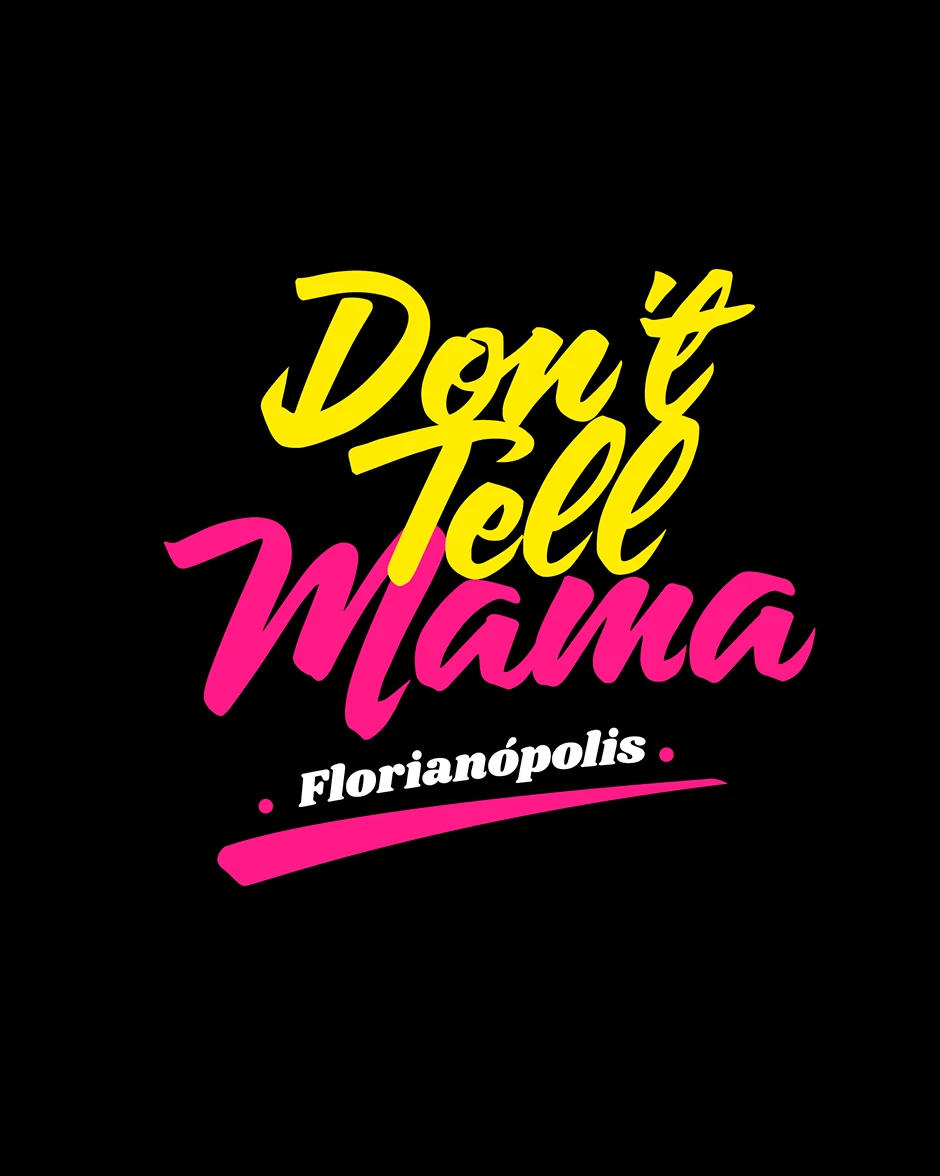 Sexta - Dont Tell Mama - Florianópolis