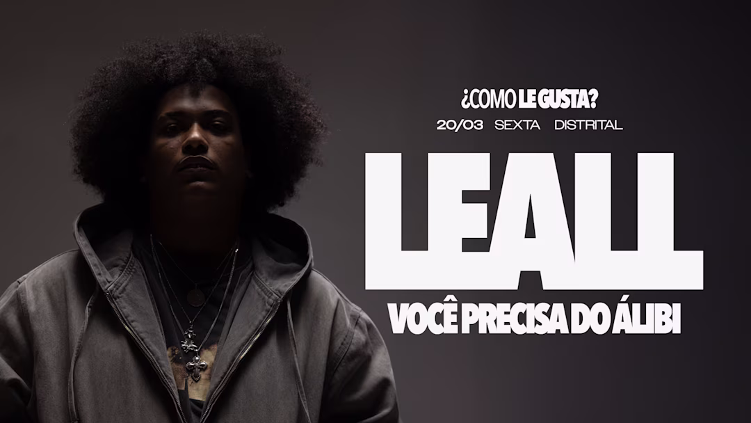 ¿Como Le Gusta? Apresenta Leall - Você Precisa do Álibi
