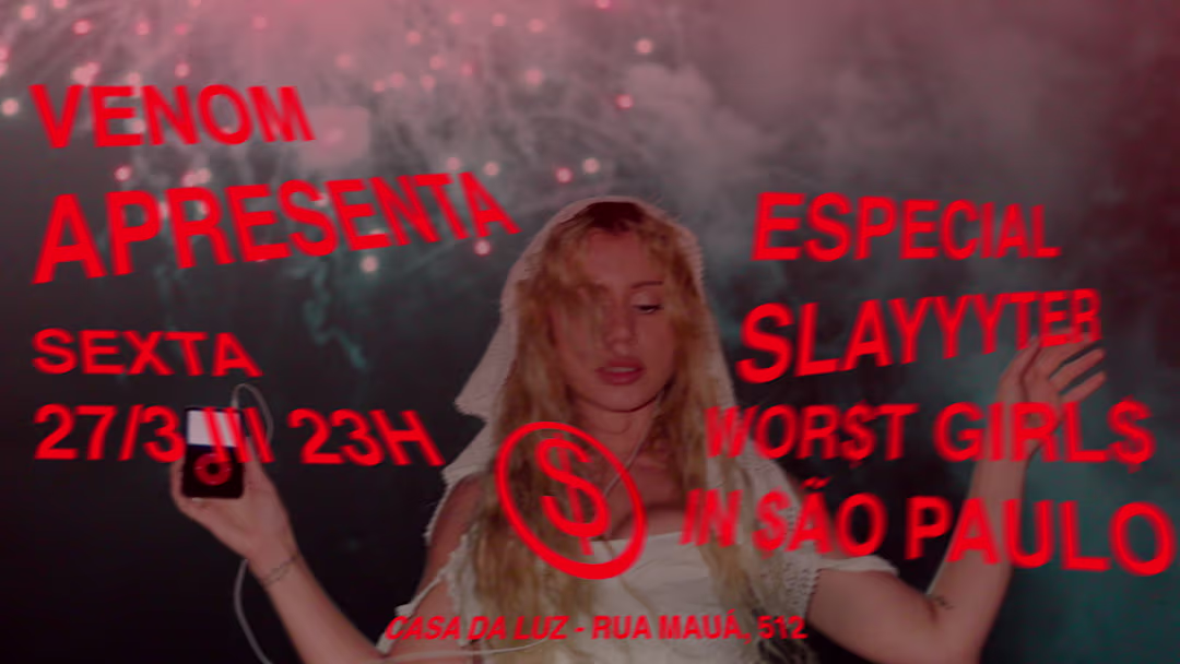 Venom: Especial Slayyyter - Worst Girls in São Paulo