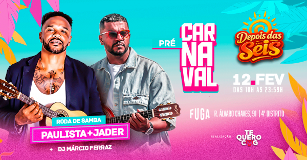 Depois das Seis no Fuga Bar - Pré Carnaval