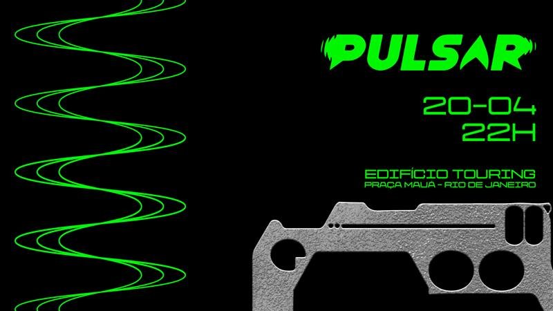 Festa Pulsar | Rio de Janeiro | 20/04 | Edifício Touring