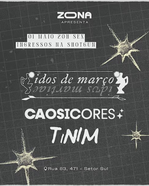 Zona Apresenta: Idos De Março / Caosicores / Tinin