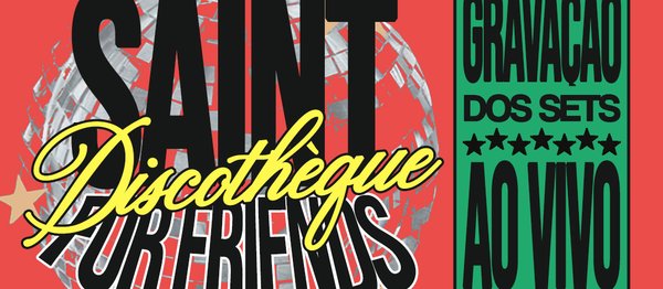 Saint Discothèque For Friends