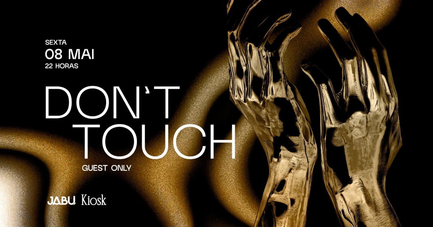 DON'T TOUCH | 08/05