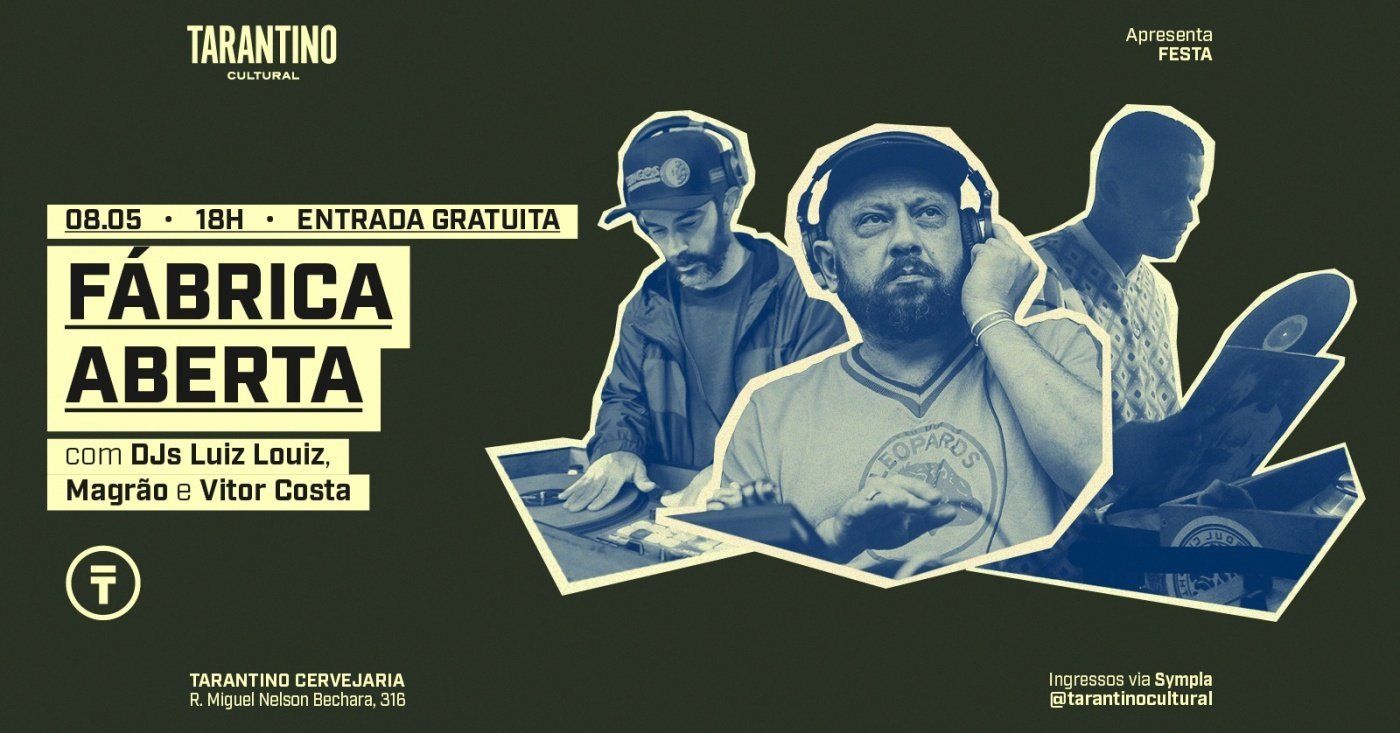 Fábrica Aberta com DJs Luiz Louiz, Magrão e Vitor Costa