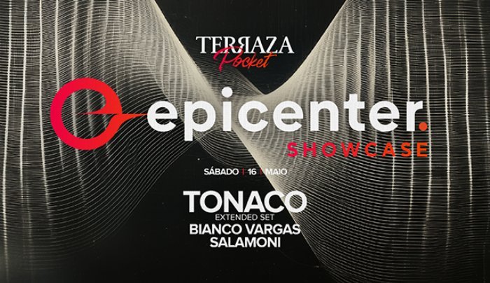 Terraza Pocket | Epicenter Showcase | Tonaco (extended set)