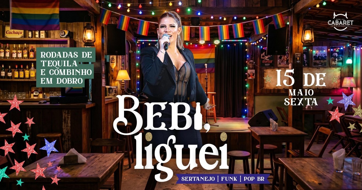BEBI, LIGUEI // Sexta - 15.05 // Cabaret POA