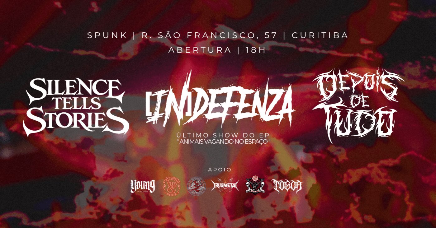 Silence Tell Stories + Indefenza + Depois de Tudo no Spunk