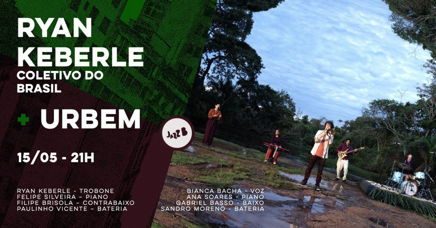 Ryan Keberle Coletivo do Brasil + Urbem no JazzB (SEXTA 15/MAI/2026)