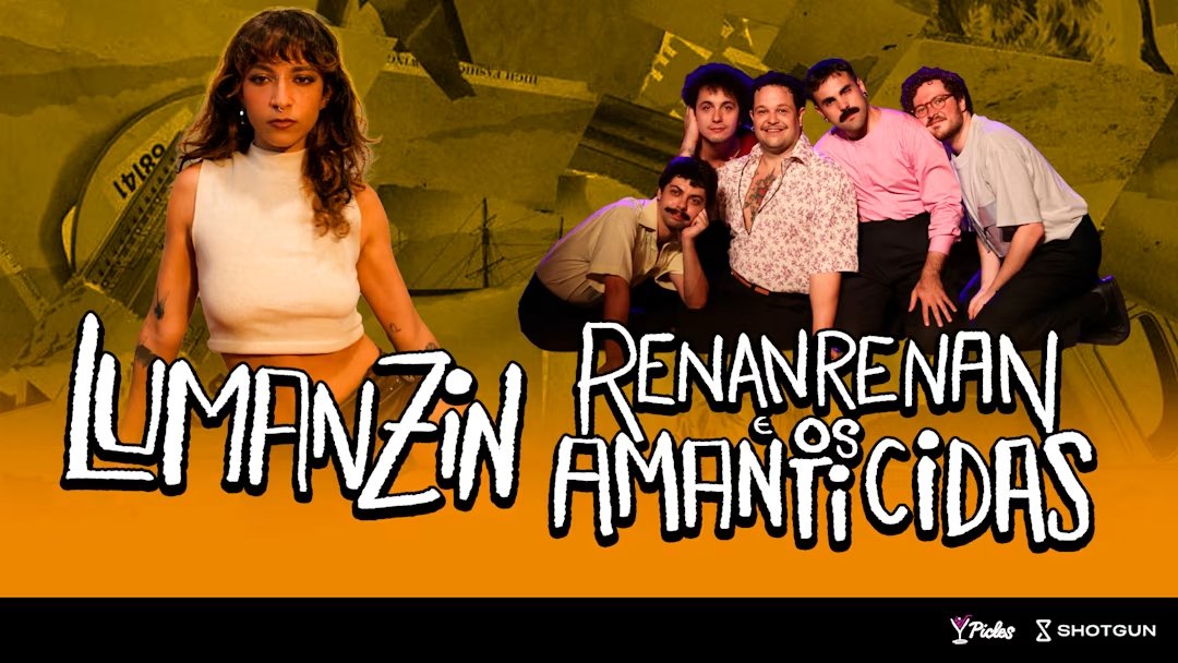 Lumanzim + Renanrenan E Os Amanticidas + Dj Lebre