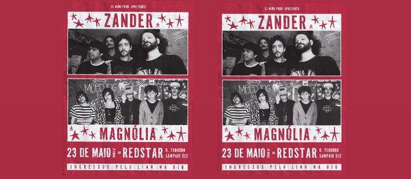 23.05 - Zander + Magnólia @ Redstar (São Paulo/SP)