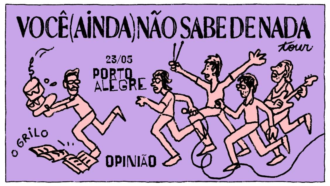 O GRILO - LANÇAMENTO "VOCÊ (AINDA) NÃO SABE DE NADA"