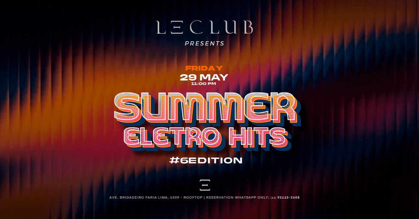 SUMMER ELETRO HITS - #6 Edition @ LE CLUB