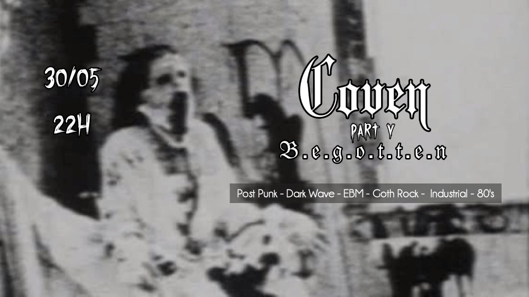 Coven - Part V - B.e.g.o.t.t.e.n
