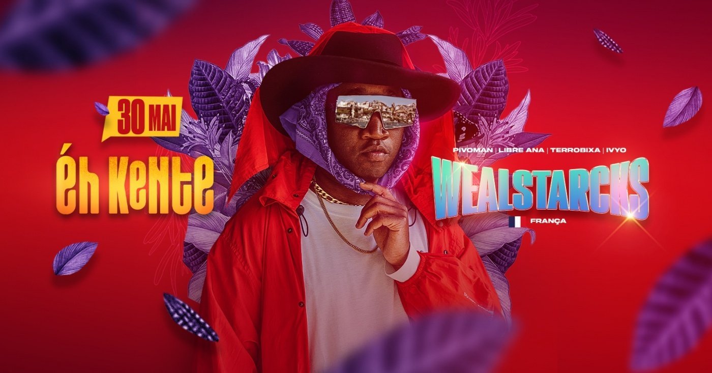 ÉH KENTE: Wealstarcks (FRA), Libre Ana, Pivoman, Terrobixa & IVYO