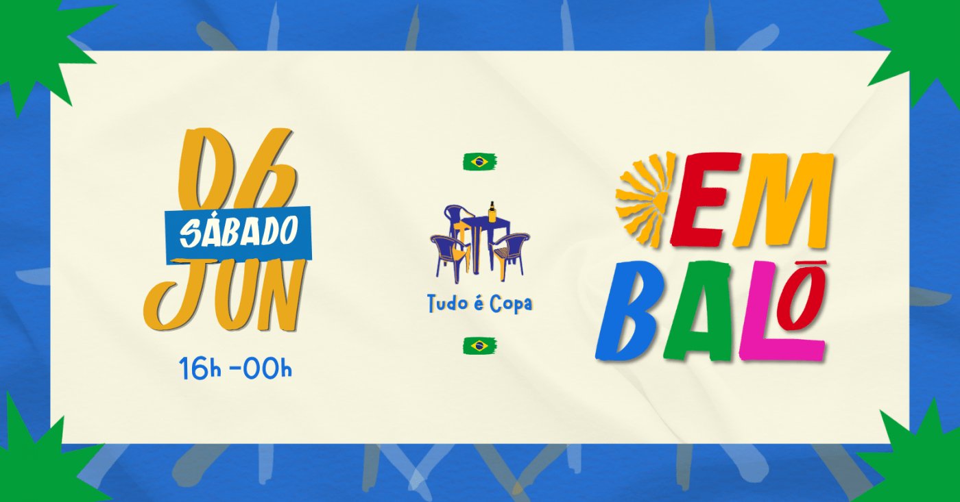 Embalo - 06/06 Tudo é Copa!