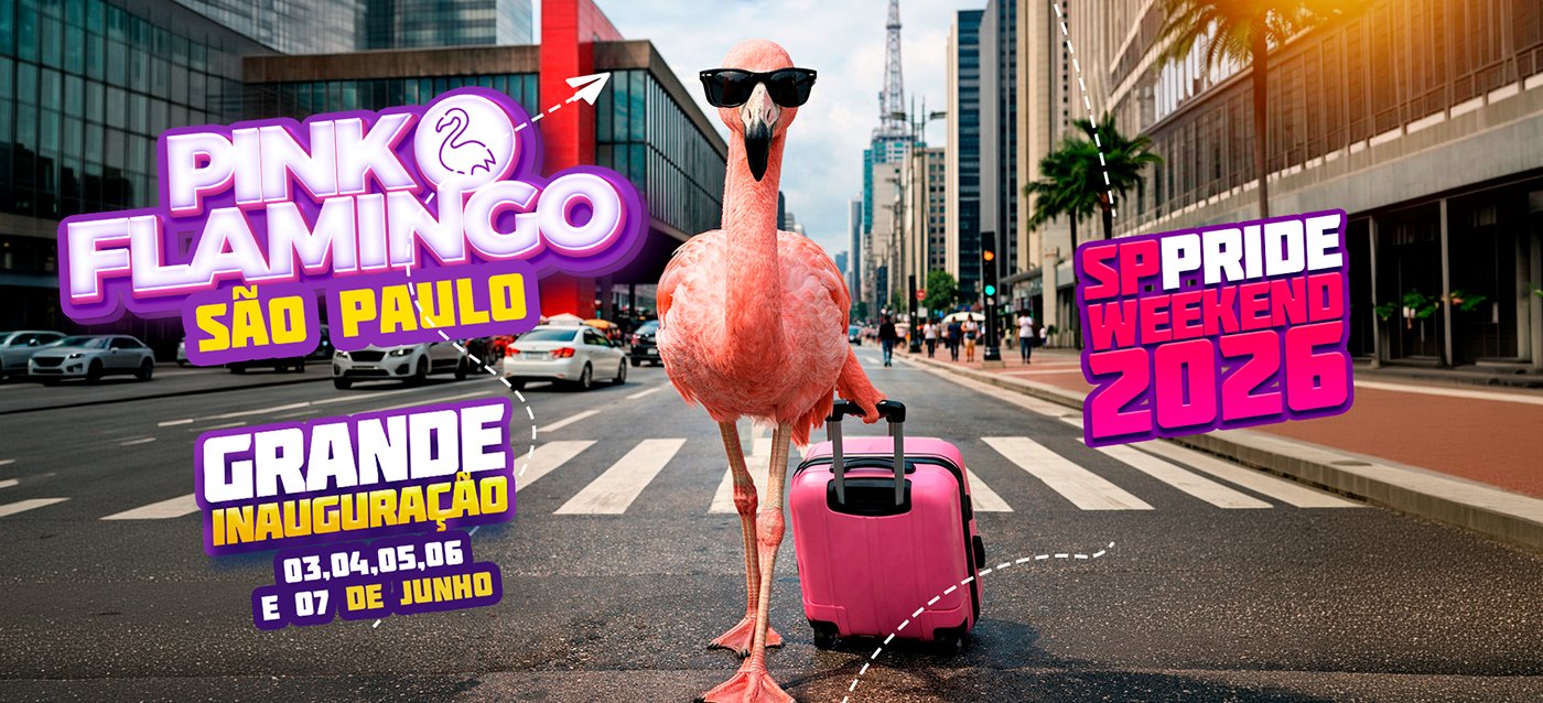 Pink Flamingo São Paulo | Inauguração Pride 2026 | Sexta 05 de Junho - 22h