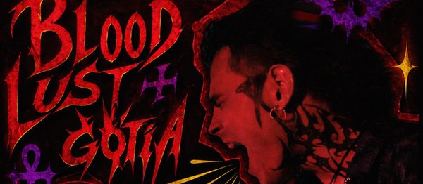 BLOODLUST + GÓTIA