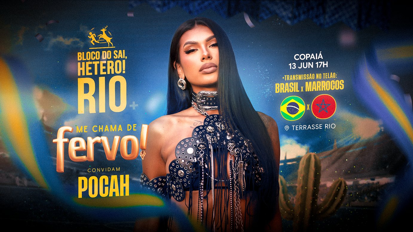 Copaiá: Bloco do Sai, Hétero + Me Chama de Fervo + Pocah | Transmissão Brasil x Marrocos + Festa