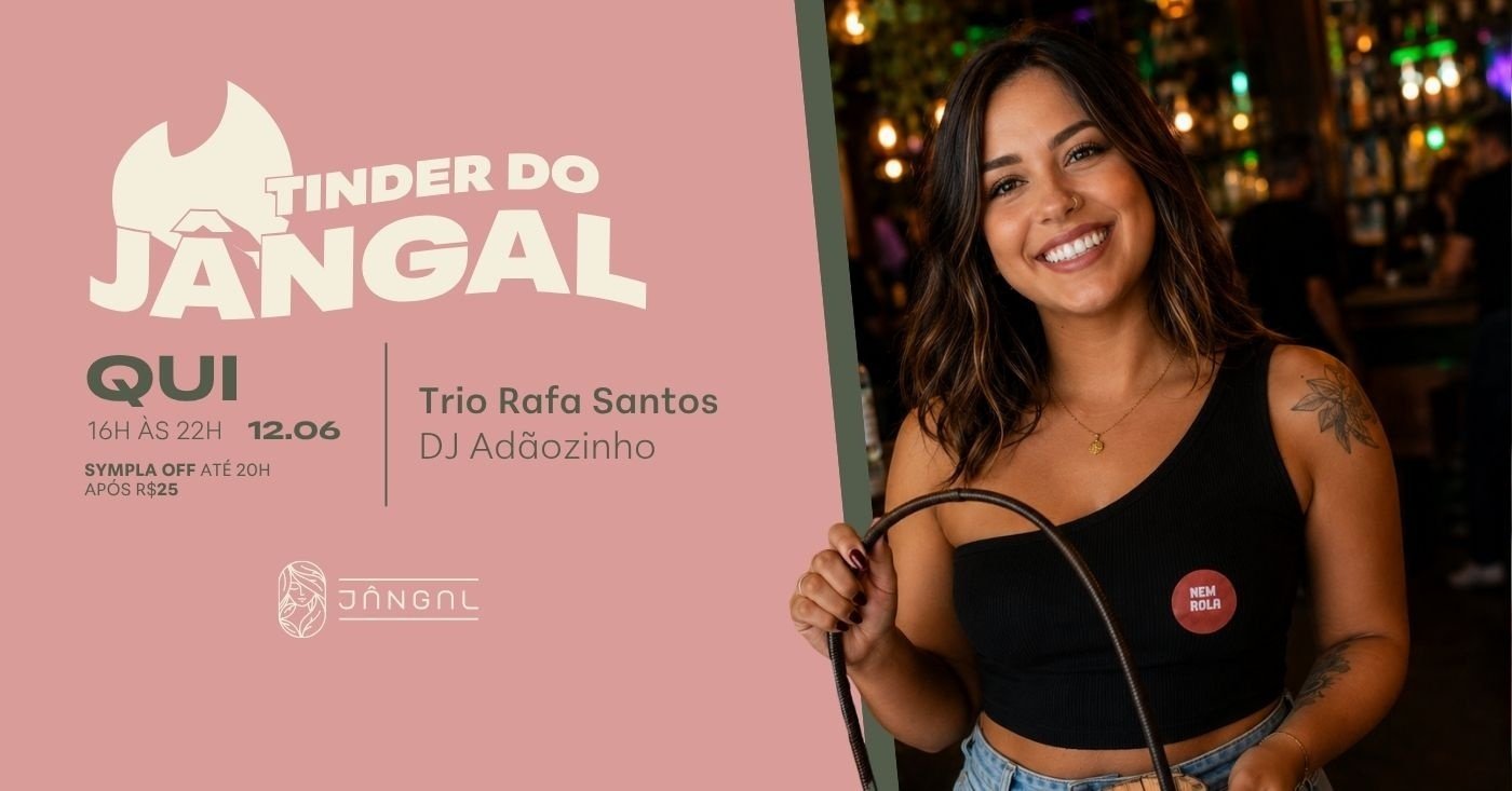 TINDER DO JÂNGAL | 12/06