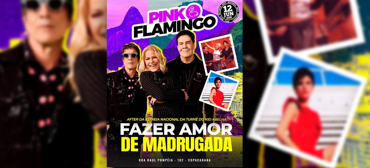 Pink Flamingo | Fazer Amor de Madrugada - After Show Kid Abelha