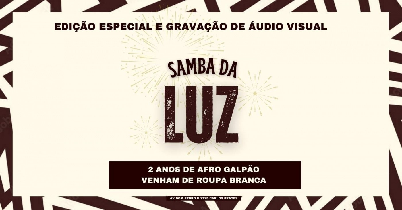 SAMBA DA LUZ AUDIOVISUAL ( 2 ANOS DE AFROGALPÃO )