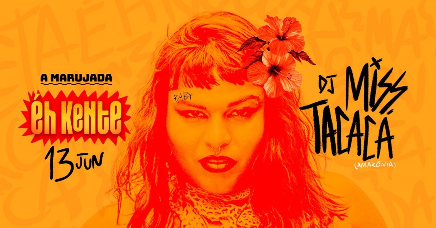 ÉH KENTE apresenta: Miss Tacacá