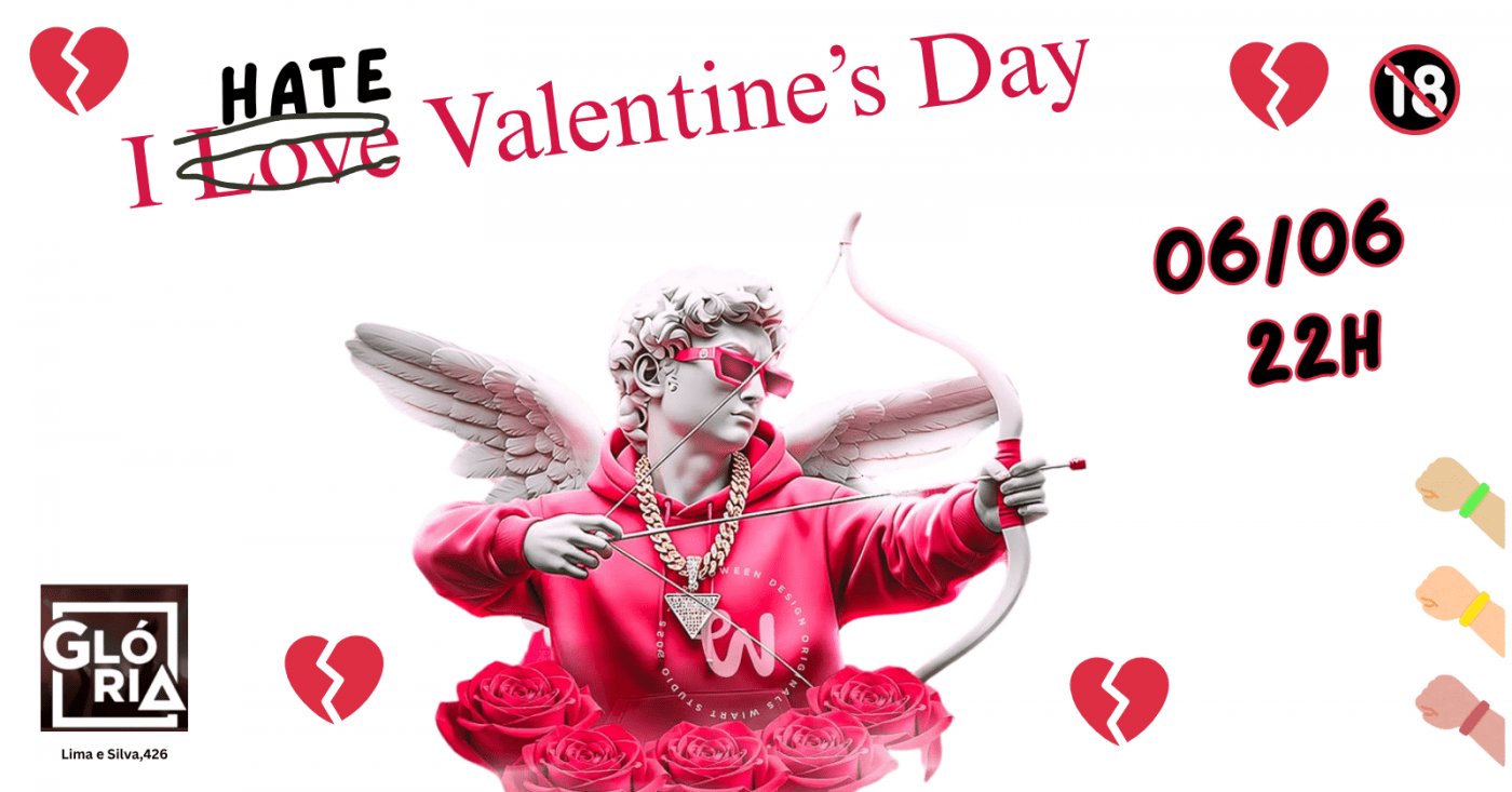 I HATE VALENTINE'S DAY