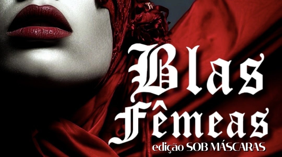 Blas Fêmeas - Edição Sob Máscaras