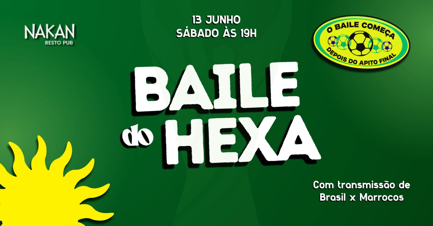 Baile do Hexa (Brasil x Marrocos)