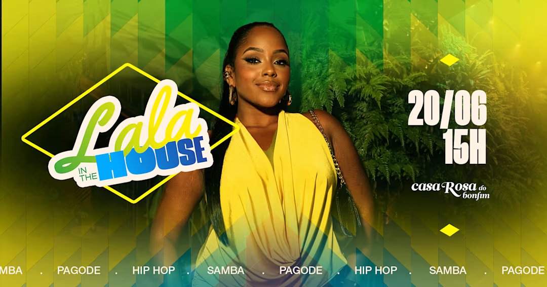 Lala In The House • Samba, Pagode & Hip Hop • 20 Junho