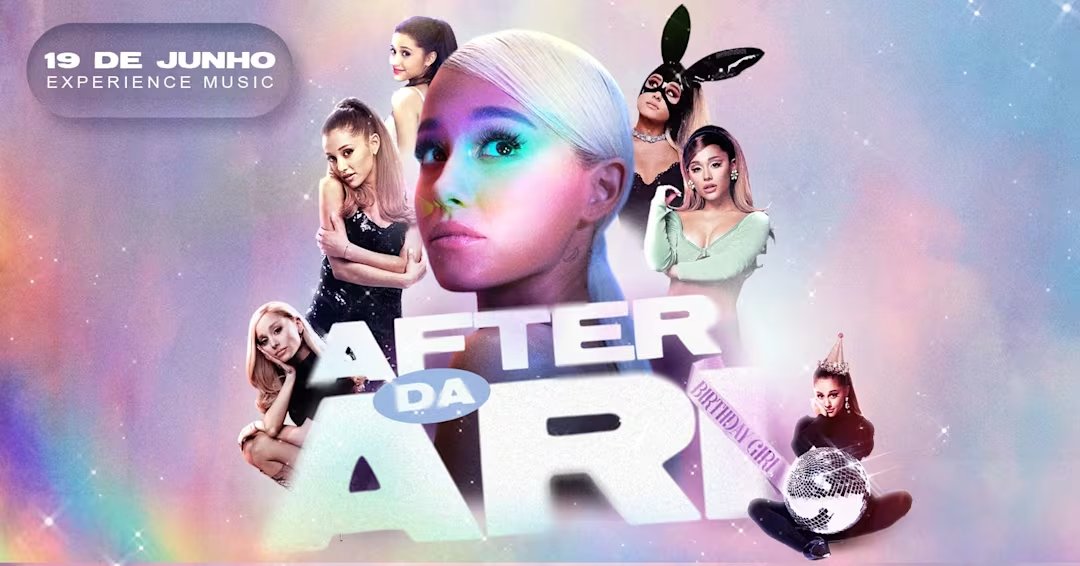 After Da Ari | Edição Especial Aniversário Da Ariana