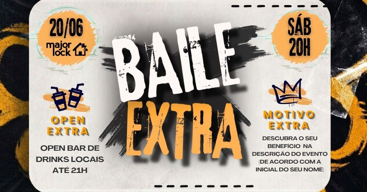 BAILE EXTRA | OPEN BAR ATÉ 21H | Major Lock | 20/06