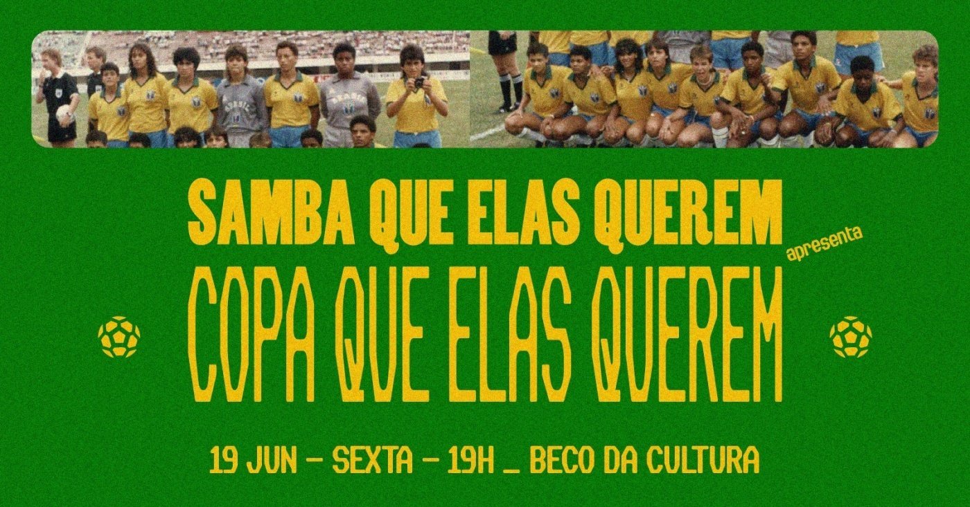 Copa Que Elas Querem no Beco da Cultura!