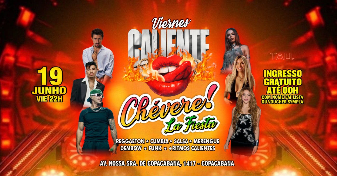Fiesta Latina ¡CHÉVERE! | Sexta-feira 19 Junho | Copacabana | TAU