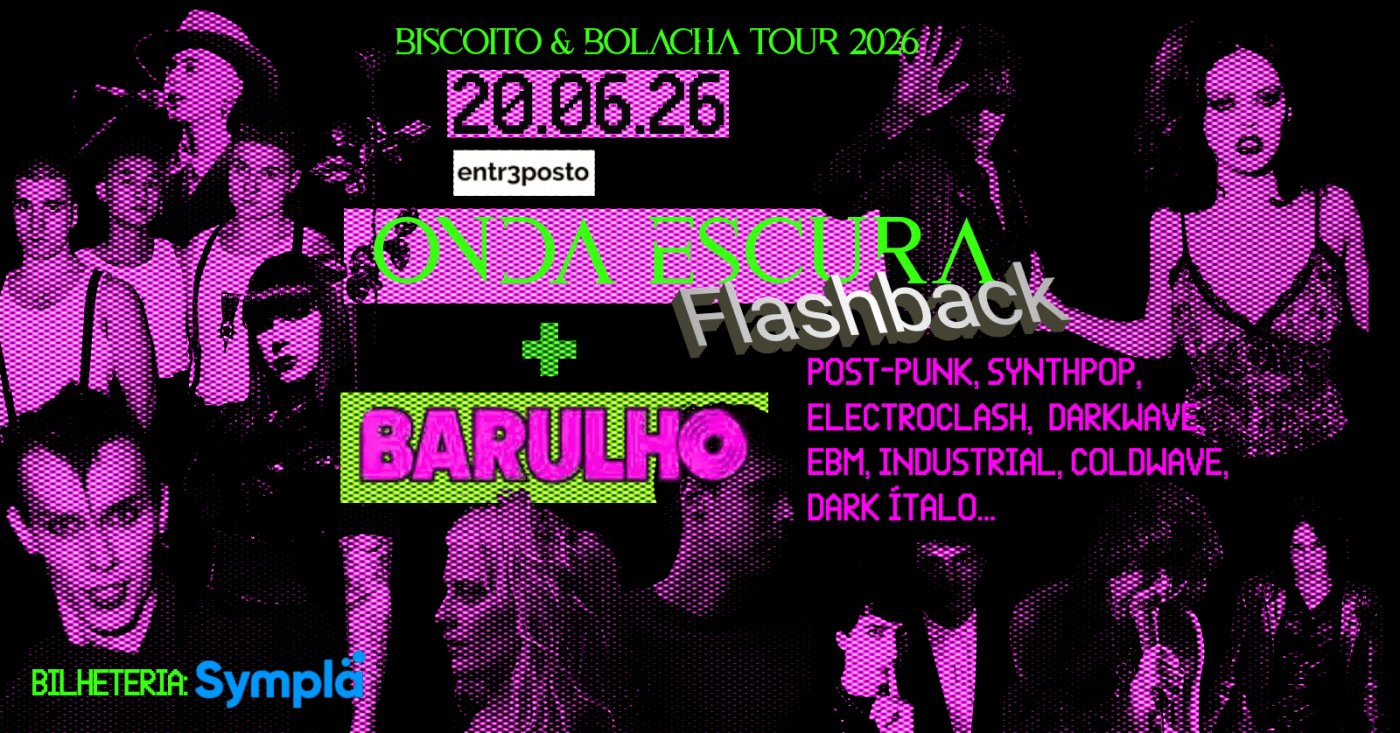ONDA ESCURA flashback + BARULHO @entr3post