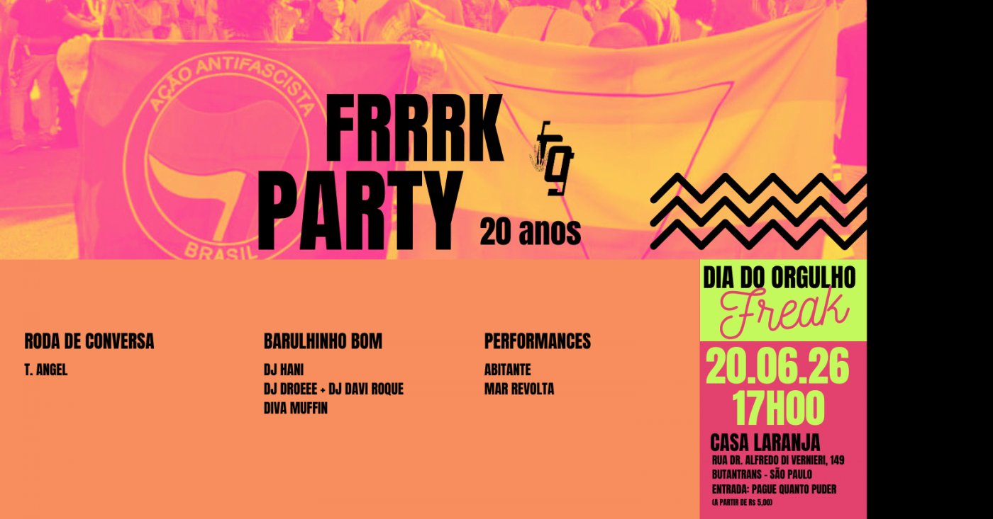 20 anos de FRRRKguys + Dia do Orgulho Freak