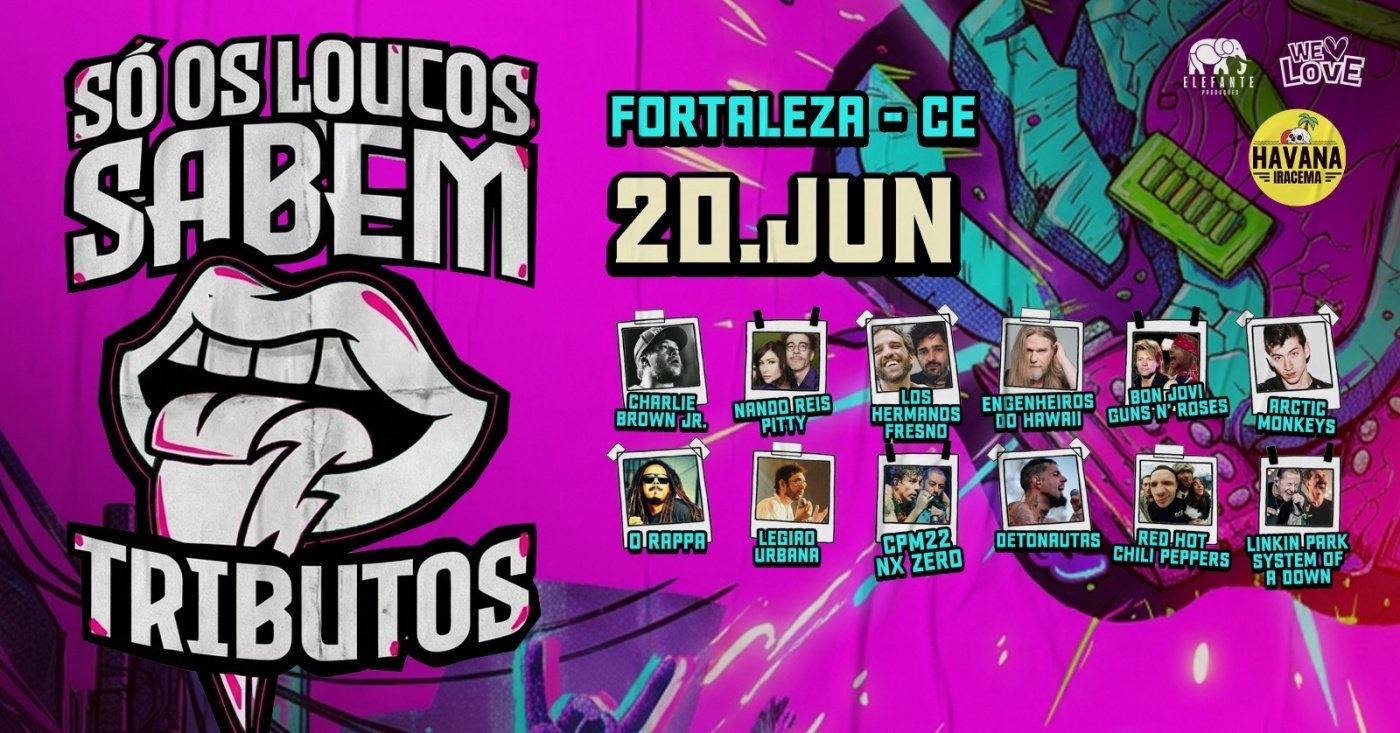 Só Os Loucos Sabem | Fortaleza / CE