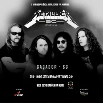 METALLICA SC EM CAÇADOR SC
