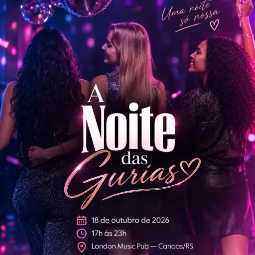 A Noite das Gurias - Canoas / RS