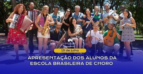 APRESENTAÇÃO DOS ALUNOS DA ESCOLA BRASILEIRA DE CHORO
