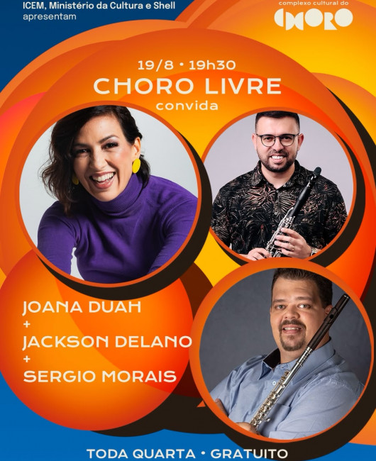 CLUBE DO CHORO CONVIDA JOANA DUAH, JACKSON DELANO E SÉRGIO MORAIS - CORTESIA